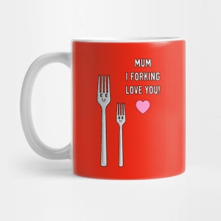 Funny Forking Mum Love! Mug